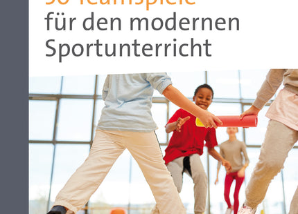 Originalcover: 50 Teamspiele für den modernen Sportunterricht – Klasse 5–10 – Auer Verlag