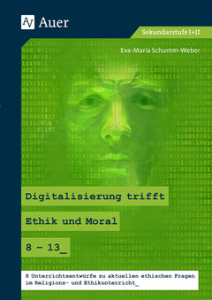 Digitalisierung trifft Ethik und Moral – Klasse 8–13