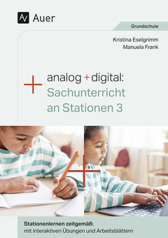 Analog + digital: Sachunterricht an Stationen – Klasse 3