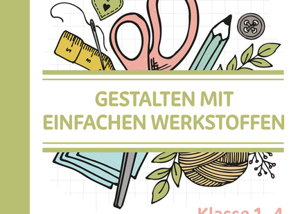 Buchcover: Gestalten mit einfachen Werkstoffen – Klasse 1–4 – Auer Verlag