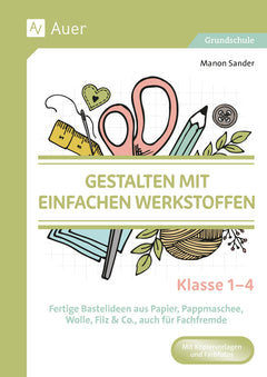 Gestalten mit einfachen Werkstoffen – Klasse 1–4