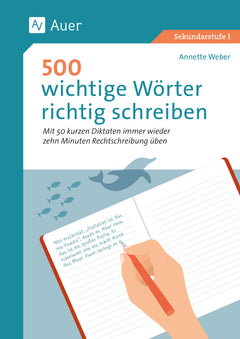 500 wichtige Wörter richtig schreiben – Klasse 5–7