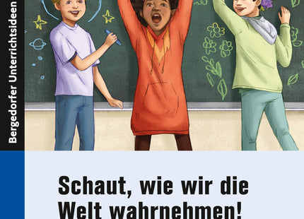 Schaut, wie wir die Welt wahrnehmen! – Grundschule Klasse 1–4 – Originalcover