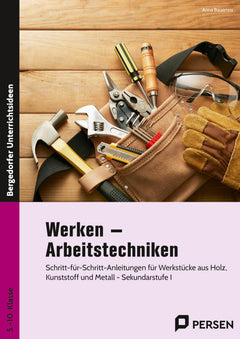 Werken – Arbeitstechniken für Klasse 5–10