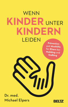 Wenn Kinder unter Kindern leiden – Elternratgeber bei Mobbing