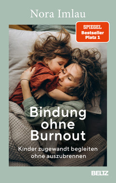 Bindung ohne Burnout – Eltern im Familienalltag entlasten