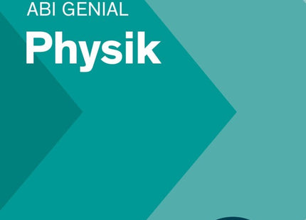 Abi genial Physik: Das Schnell-Merk-System