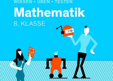 Wissen - Üben - Testen: Mathematik 8. Klasse