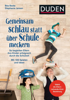 Duden Gemeinsam schlau statt über Schule meckern – Elternratgeber