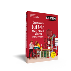 Gemeinsam tüfteln statt einsam glotzen – Experimente für Kinder und Eltern