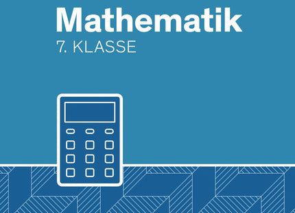 Besser in Mathematik - 7. Klasse - Mit Lösungen