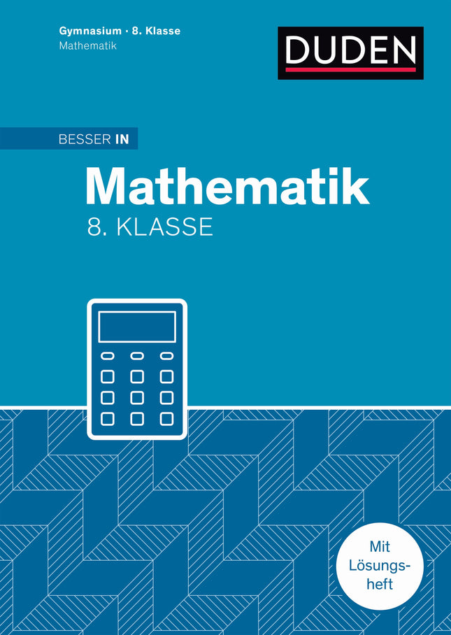 Besser in Mathematik - 8. Klasse - Mit Lösungsheft