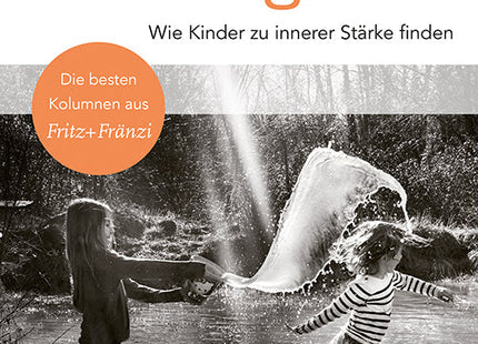 Cover: Geborgen, mutig, frei – Wie Kinder zu innerer Stärke finden