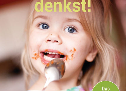 Cover: Dein Kind isst besser, als du denkst! – Entspannter am Familientisch