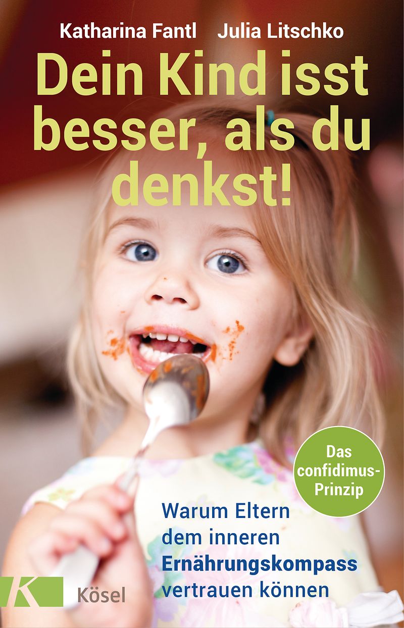 Cover: Dein Kind isst besser, als du denkst! – Entspannter am Familientisch