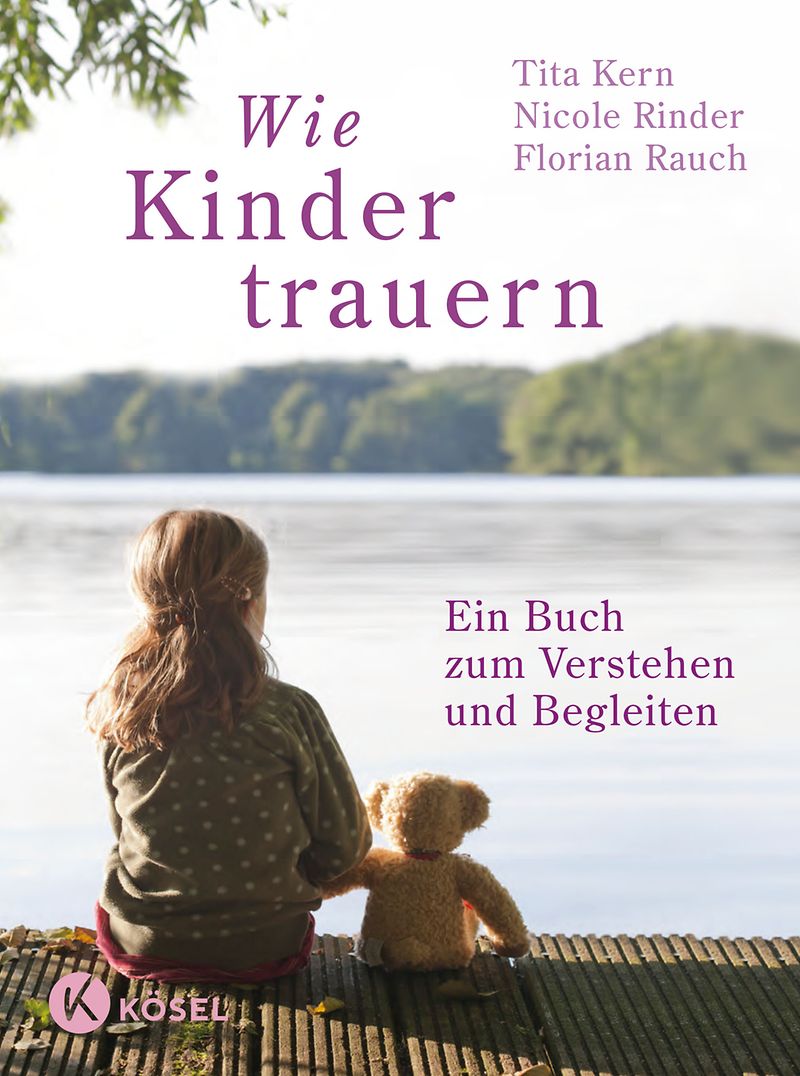 Cover: Wie Kinder trauern – Kinder bei Tod und Verlust begleiten