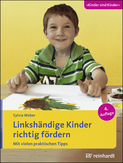 Linkshändige Kinder richtig fördern – Mit vielen praktischen Tipps
