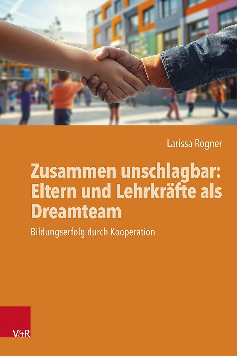Cover: Zusammen unschlagbar – Eltern und Lehrkräfte als Dreamteam
