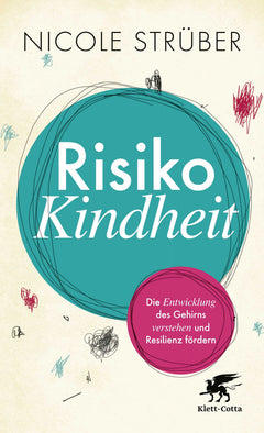 Risiko Kindheit – Gehirnentwicklung und Resilienz verstehen