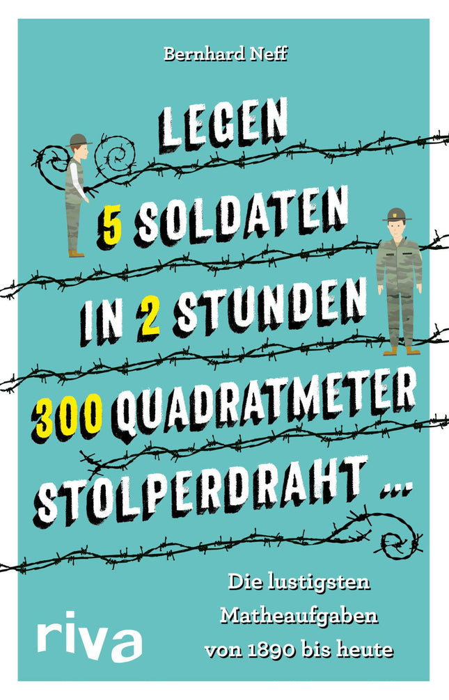 Legen 5 Soldaten in 2 Stunden 300 Quadratmeter Stolperdraht ...