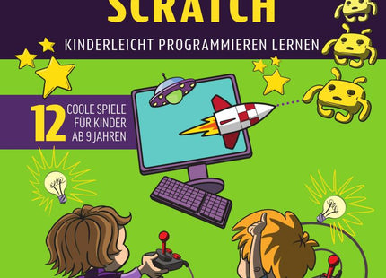 Buchcover: Spiele programmieren mit Scratch von Thomas Kaffka, 12 Projekte für Kinder ab 9 Jahren