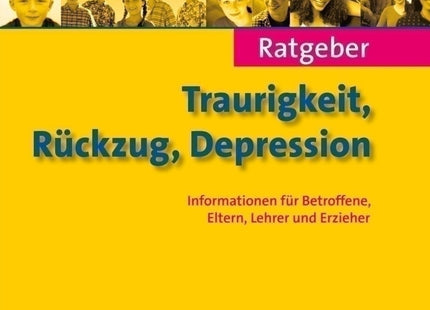 Cover: Ratgeber Traurigkeit, Rückzug, Depression – Orientierung für Eltern