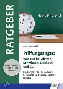 Cover: Prüfungsangst – Was tun bei Zittern, Schwitzen, Blackout und Co.?