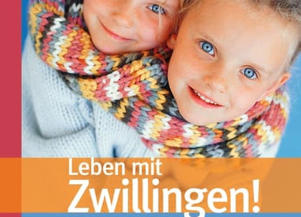 Cover: Leben mit Zwillingen! – Gut durch Trotzalter, Kindergarten und Grundschule
