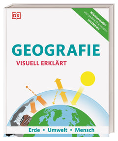 DK Geografie visuell erklärt – Erde, Umwelt und Mensch verstehen