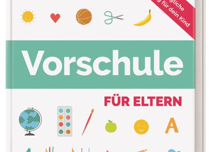 Cover: Vorschule für Eltern – Schulfähigkeit und Entwicklung begleiten