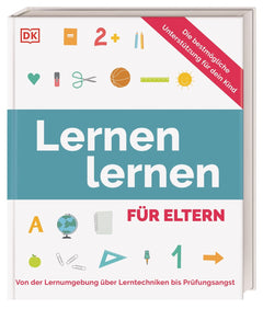 Lernen lernen für Eltern – Lernmethoden und Schulalltag begleiten