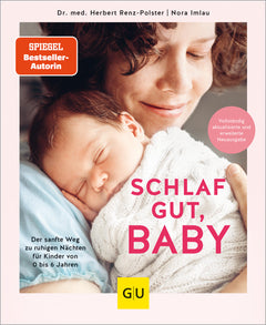 Schlaf gut, Baby! – Kinderschlaf von 0 bis 6 Jahren verstehen