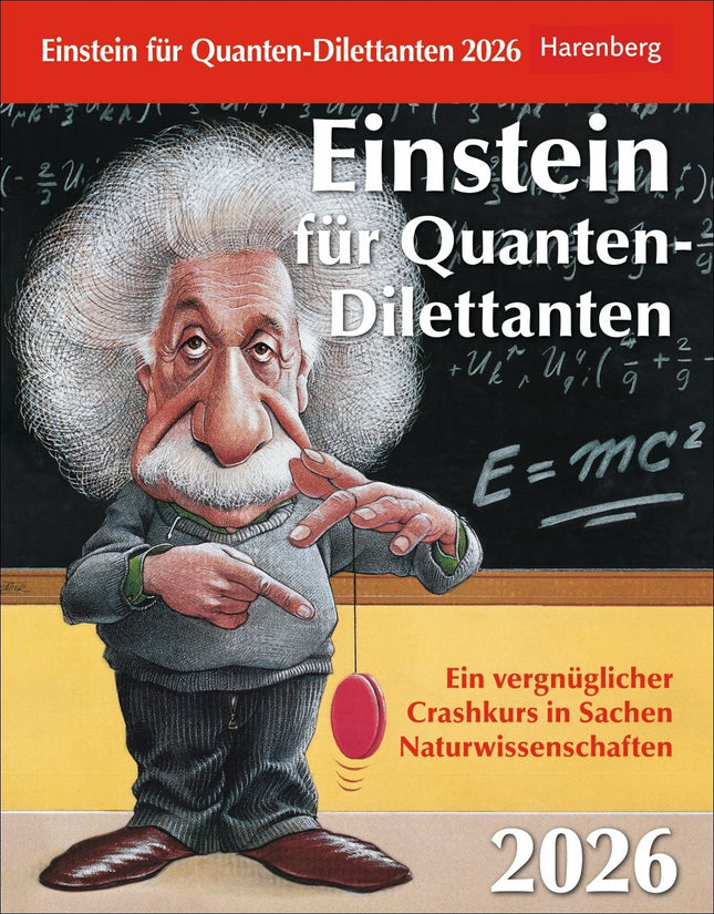 Einstein für Quanten-Dilettanten Tagesabreißkalender 2026