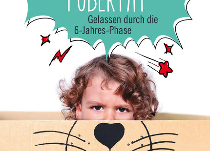 Cover: Wackelzahn-Pubertät – Gelassen durch die 6-Jahres-Phase
