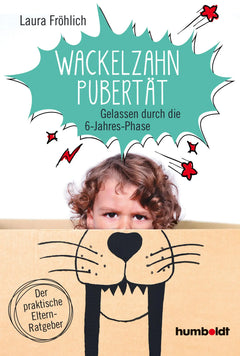 Wackelzahn-Pubertät – Gelassen durch die 6-Jahres-Phase