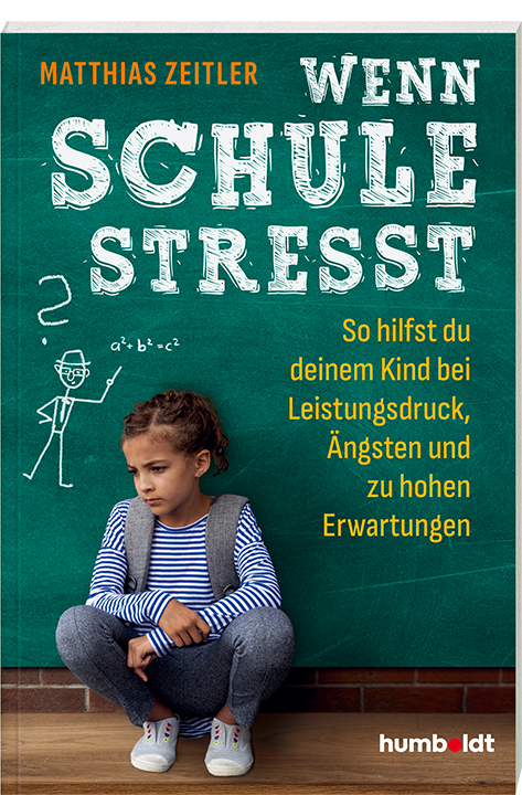 Cover: Wenn Schule stresst – Leistungsdruck und Erwartungen begleiten