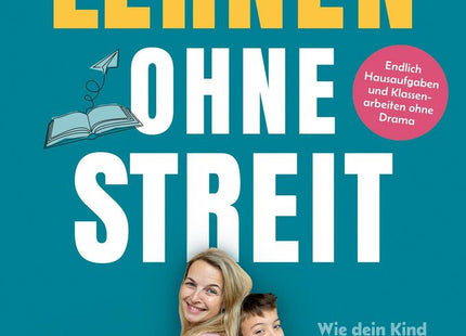 Cover: Lernen ohne Streit – Selbstständiges Lernen als Eltern begleiten