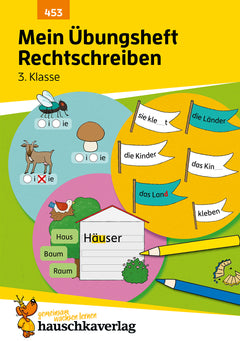 Hauschka Rechtschreiben 3. Klasse – Mein Übungsheft mit Lösungen