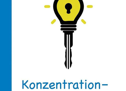 Cover: Konzentration – der Schlüssel zum Schulerfolg