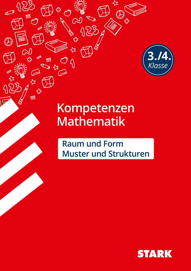 STARK Mathematik 3./4. Klasse - Kompetenzen - Muster und Strukturen, Raum und Form