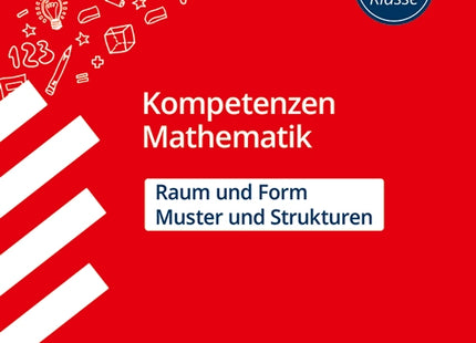 Kompetenzen Mathematik 3./4. Klasse - Raum und Form/Muster und Strukturen