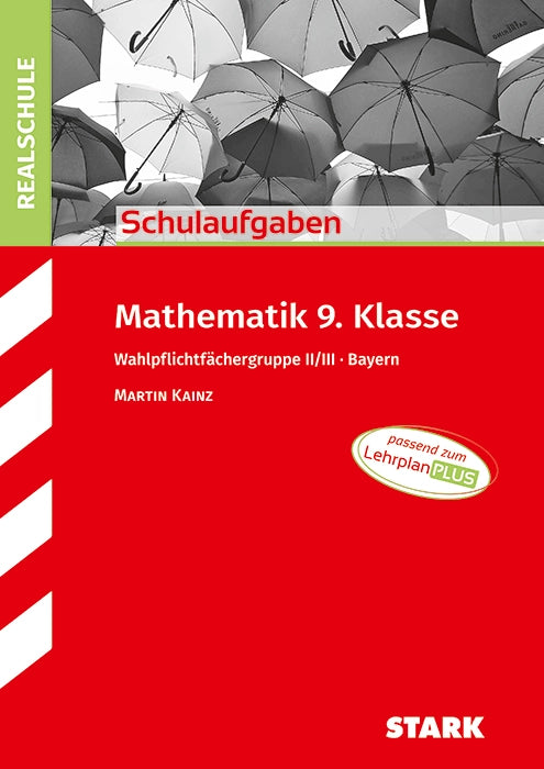 Schulaufgaben Realschule - Mathematik 9. Klasse Gruppe II/III - Bayern