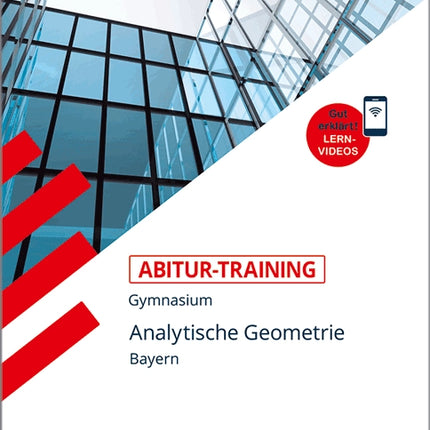 Abitur-Training - Mathematik Analytische Geometrie - Bayern