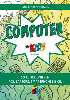 Computer für Kids – PCs, Dateien und Internet verstehen