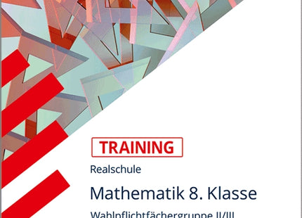 Training Realschule - Mathematik 8. Klasse - Gruppe II/III