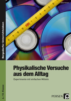 Physikalische Versuche aus dem Alltag – Klasse 6–10