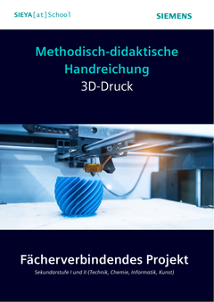 3D-Druck – kostenloses Unterrichtsmaterial für MINT & Technik